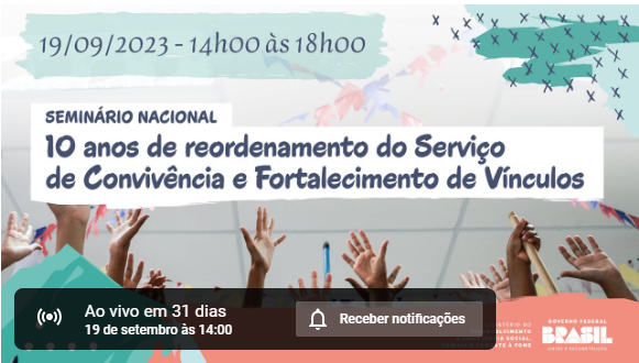  “Seminário Nacional Convivência, Vínculo e Proteção:  Dez anos de Reordenamento do Serviço de Convivência e Fortalecimento de Vínculos”